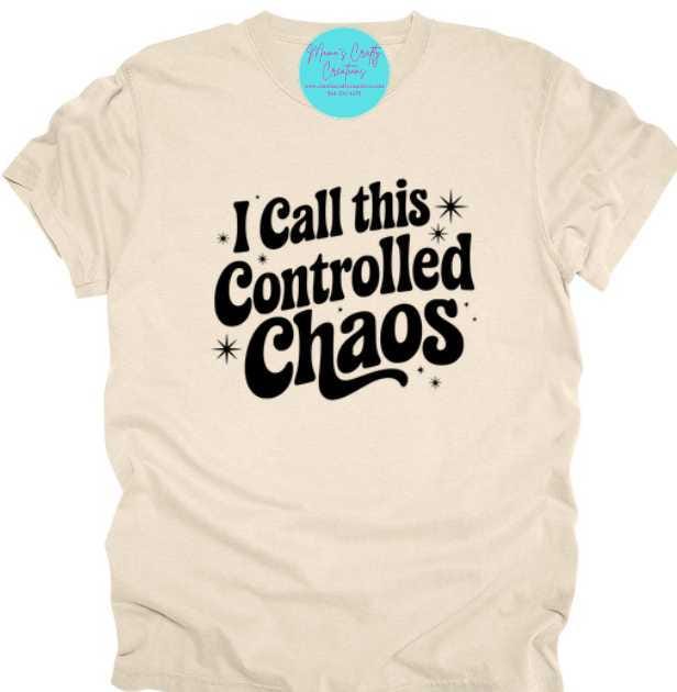 I Call This Controlled Chaos Shirt, Cozy Graphic Tee, Trendy Casual Top