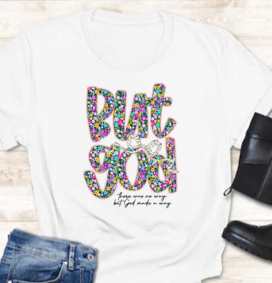 Floral "But God" T-Shirt: Inspirational Christian Apparel
