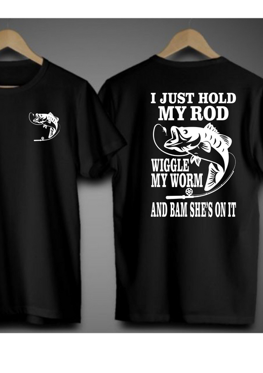 I JUST HOLD MY ROD
