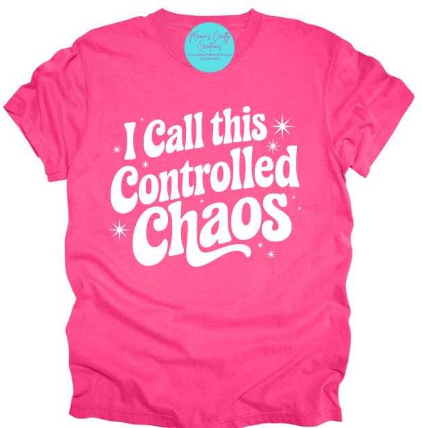 I Call This Controlled Chaos Shirt, Cozy Graphic Tee, Trendy Casual Top