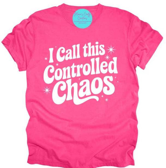 I Call This Controlled Chaos Shirt, Cozy Graphic Tee, Trendy Casual Top