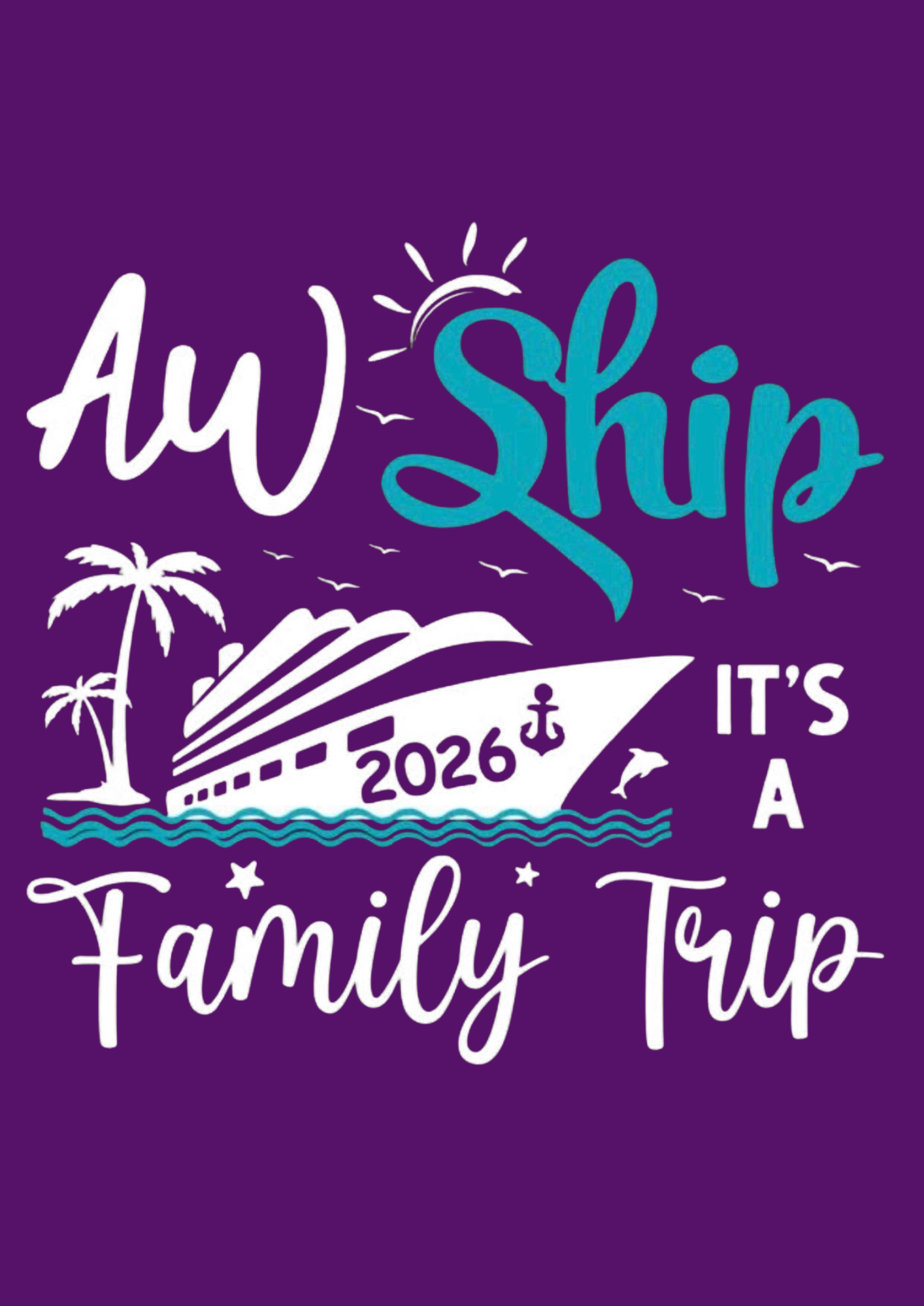 Aw Ship It’s a Family Trip