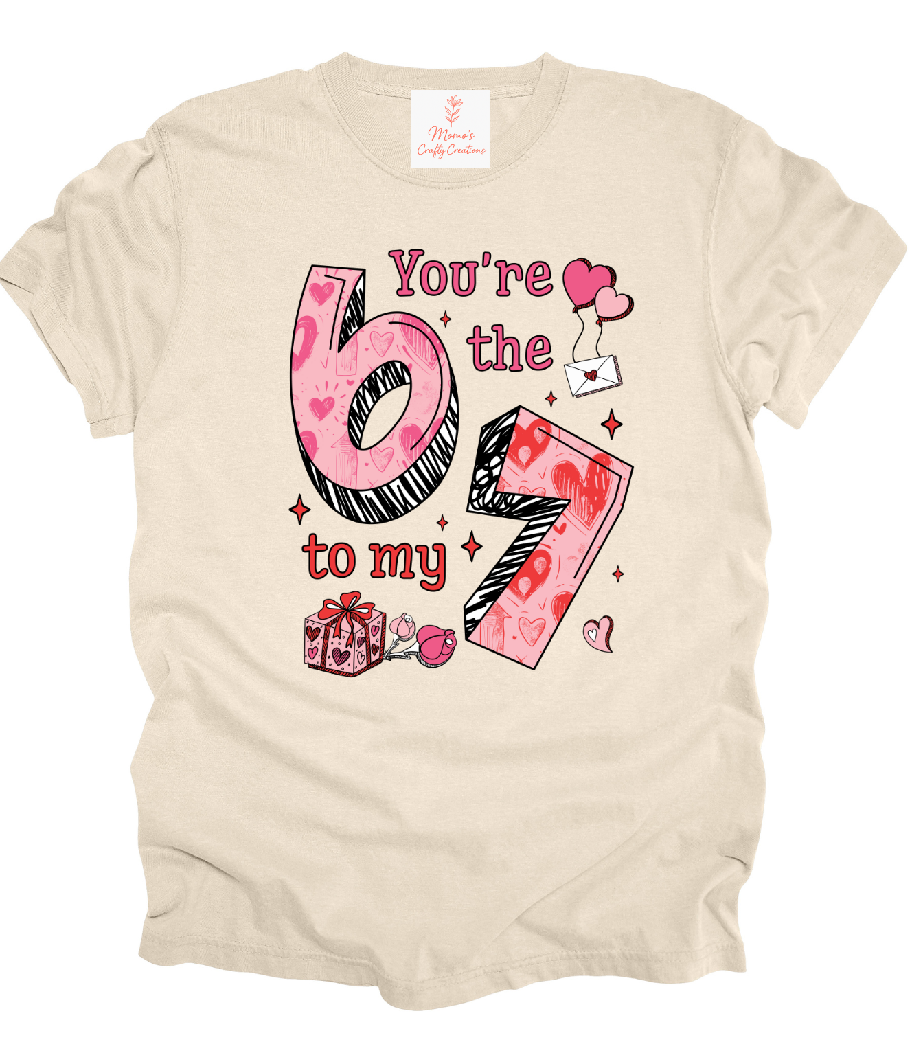 YOU'RE THE 6 TO MY 7 VALENTINE